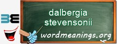 WordMeaning blackboard for dalbergia stevensonii